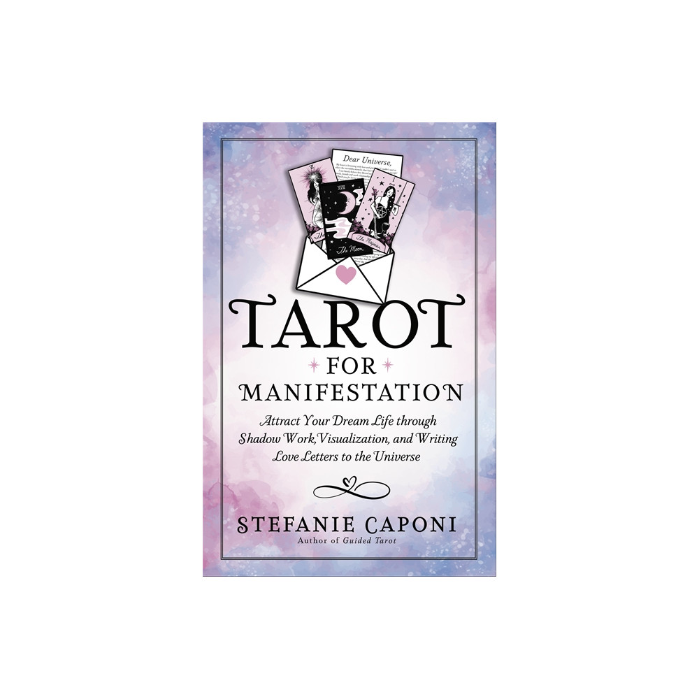 Produktbild för Tarot for Manifestation: Attract Your Dream Life through Shadow Work, Visualization and Writing Love Letters to the Universe (häftad, eng)