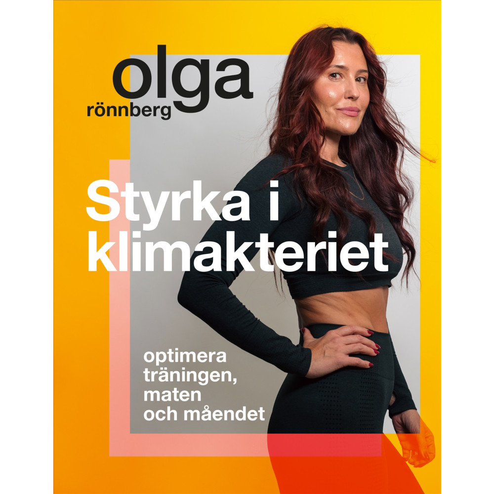 Produktbild för Styrka i klimakteriet : optimera träningen, maten och måendet (inbunden)