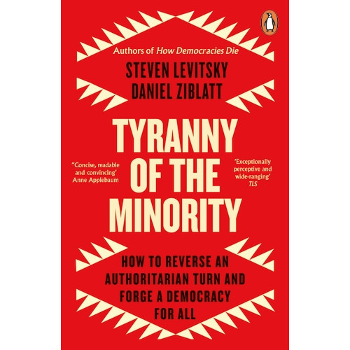 Steven Levitsky Tyranny of the Minority (pocket, eng)