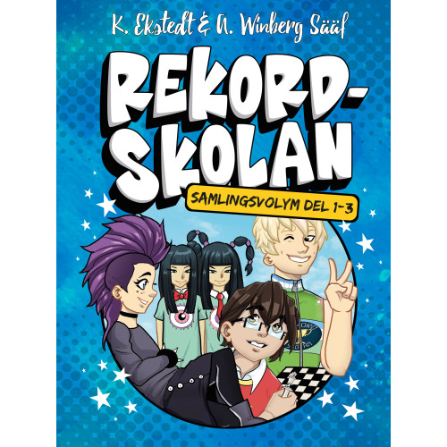 Katarina Ekstedt Rekordskolan - samlingsvolym: Del 1-3! (inbunden)