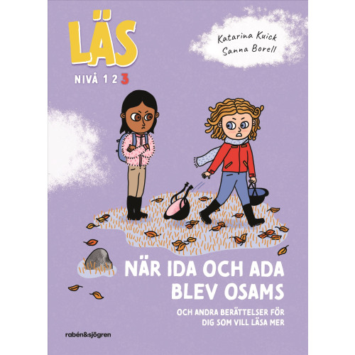 Katarina Kuick När Ida och Ada blev osams : och andra berättelser för dig som vill läsa lite mer, Läs-nivå 3 (inbunden)