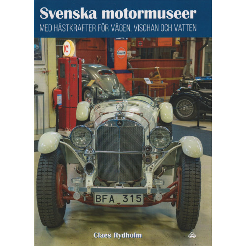 Claes Rydholm Svenska motormuseer med hästkrafter för vägen vischan och vatten (bok, kartonnage)