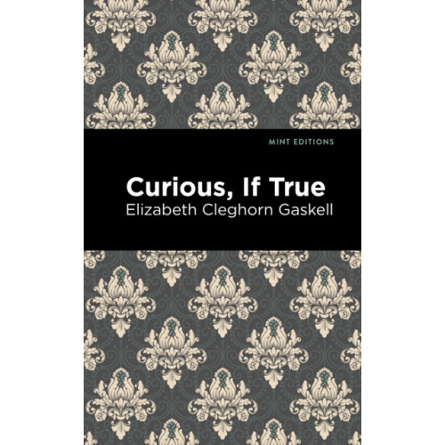 Mint Editions Curious, If True (häftad, eng)
