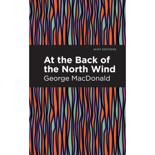 Mint Editions At the Back of the North Wind (häftad, eng)