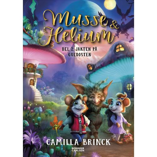 Camilla Brinck Musse & Helium. Jakten på guldosten (inbunden)