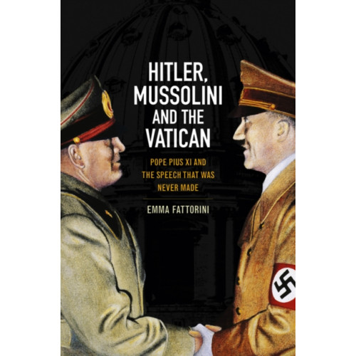 John Wiley And Sons Ltd Hitler, Mussolini and the Vatican (inbunden, eng)