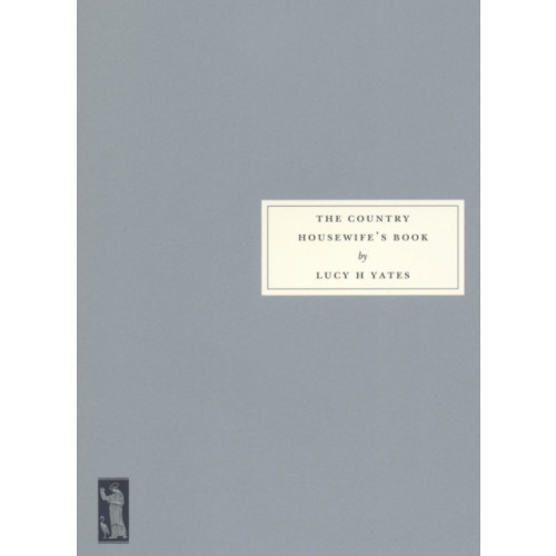 Persephone Books Ltd The Country Housewife's Book (häftad, eng)