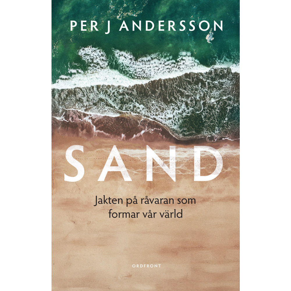 Produktbild för Sand : jakten på råvaran som formar vår värld (inbunden)