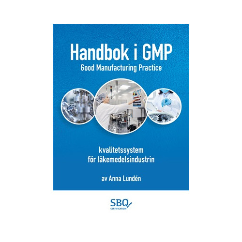 Anna Lundén Handbok i GMP - kvalitetssystem för läkemedelsindustrin (häftad)