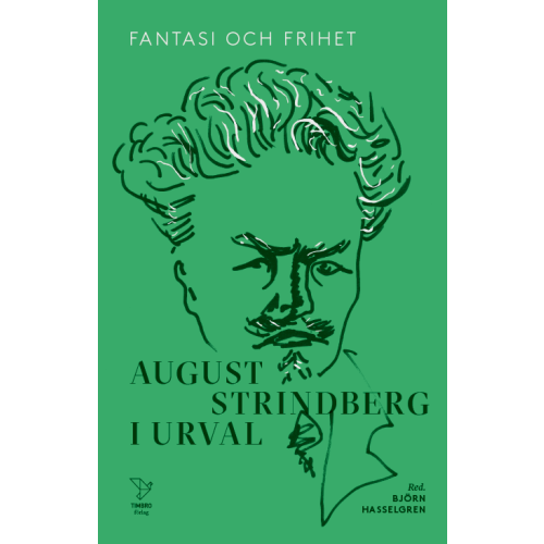 Timbro Fantasi och frihet : August Strindberg i urval (bok, kartonnage)