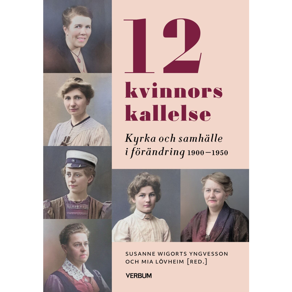 Produktbild för 12 kvinnors kallelse : kyrka och samhälle i förändring 1910-1950 (häftad)