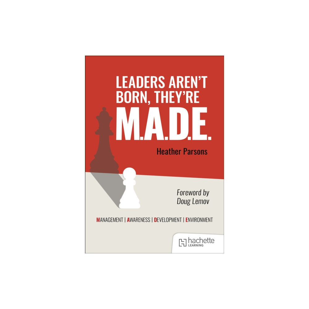 Produktbild för Leaders aren't born, they're M.A.D.E.: Management, Awareness, Development, Environment (häftad, eng)
