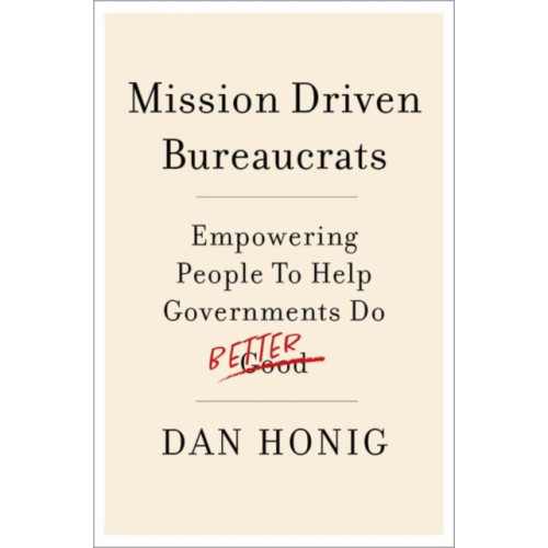 Oxford University Press Inc Mission Driven Bureaucrats (häftad, eng)
