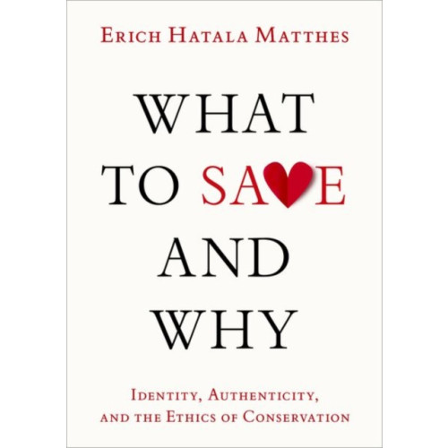 Oxford University Press Inc What to Save and Why (inbunden, eng)