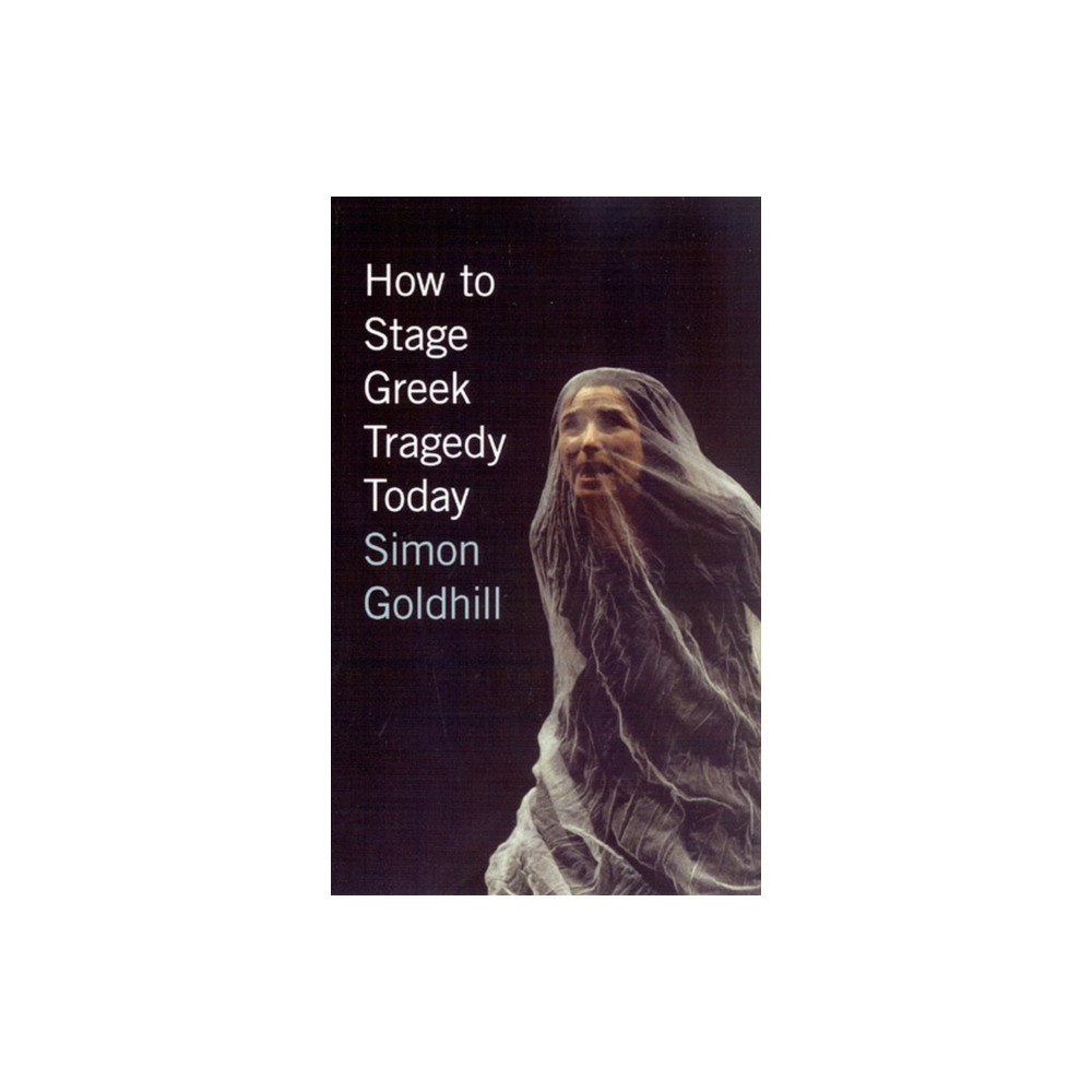 Produktbild för How to Stage Greek Tragedy Today (häftad, eng)