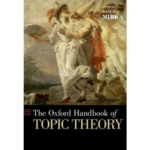 Oxford University Press Inc The Oxford Handbook of Topic Theory (häftad, eng)