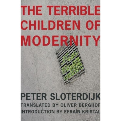 Columbia university press The Terrible Children of Modernity (häftad, eng)