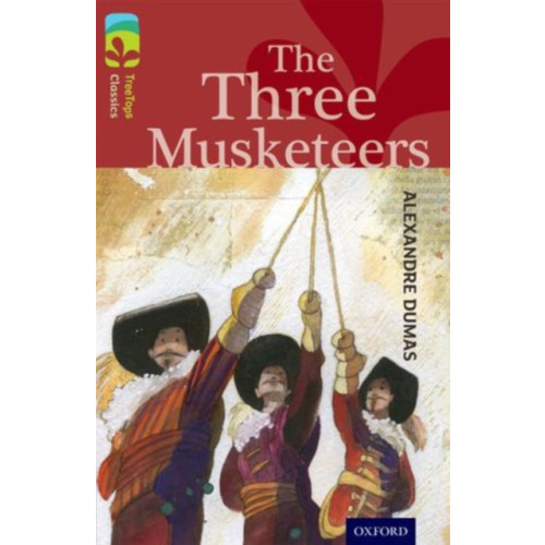 Oxford University Press Oxford Reading Tree TreeTops Classics: Level 15: The Three Musketeers (häftad, eng)