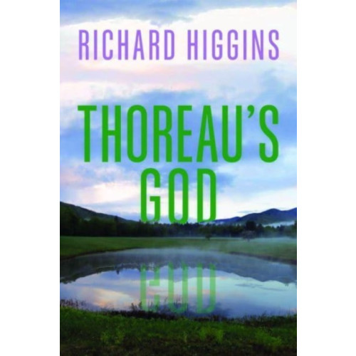 The university of chicago press Thoreau's God (inbunden, eng)
