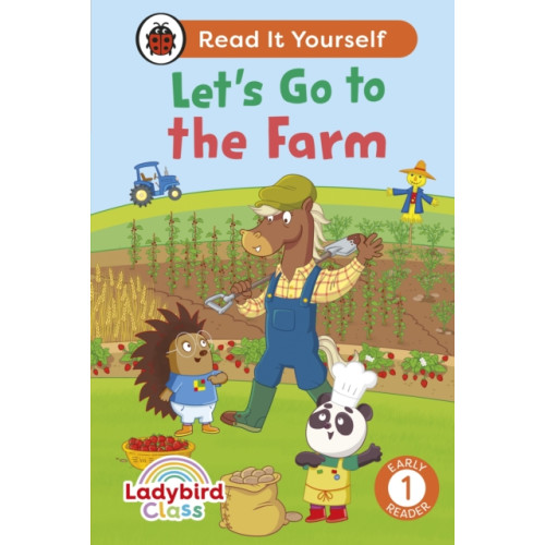 Penguin Random House Children's UK Ladybird Class - Let’s Go to the Farm: Read It Yourself - Level 1 Early Reader (inbunden, eng)