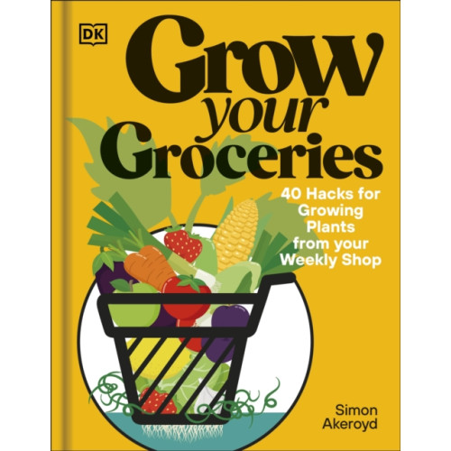 Dorling Kindersley Ltd Grow Your Groceries (inbunden, eng)
