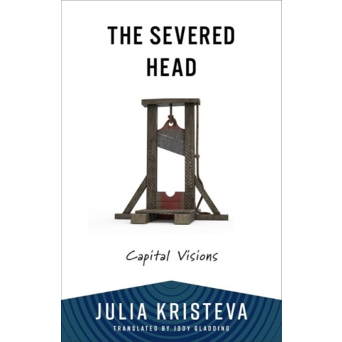 Columbia university press The Severed Head (häftad, eng)