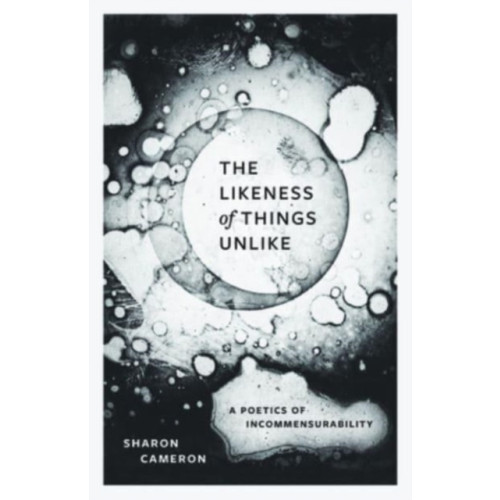 The university of chicago press The Likeness of Things Unlike (häftad, eng)