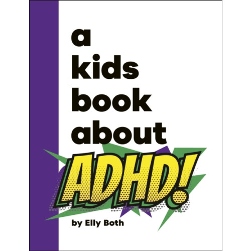 Dorling Kindersley Ltd A Kids Book About ADHD (inbunden, eng)