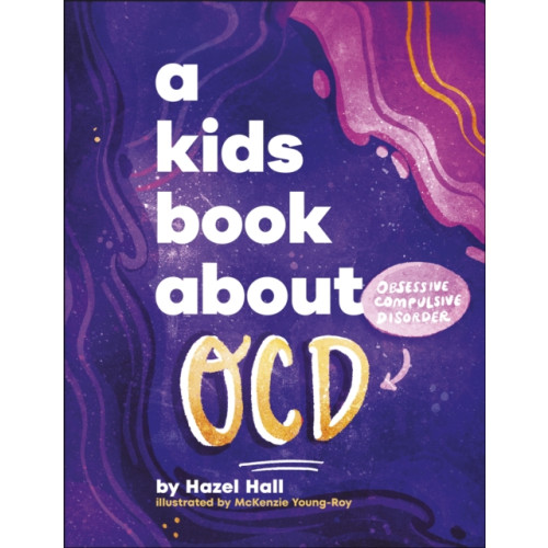 Dorling Kindersley Ltd A Kids Book About OCD (inbunden, eng)