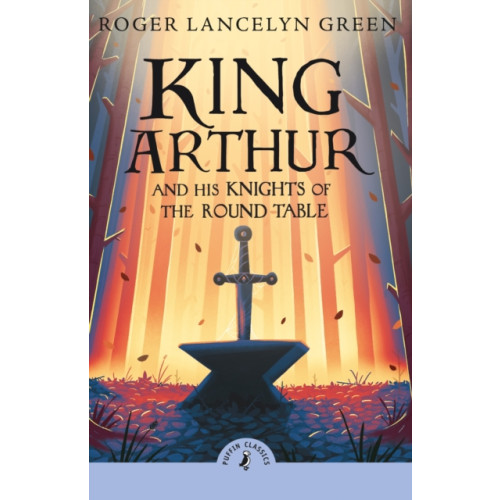 Penguin Random House Children's UK King Arthur and His Knights of the Round Table (häftad, eng)