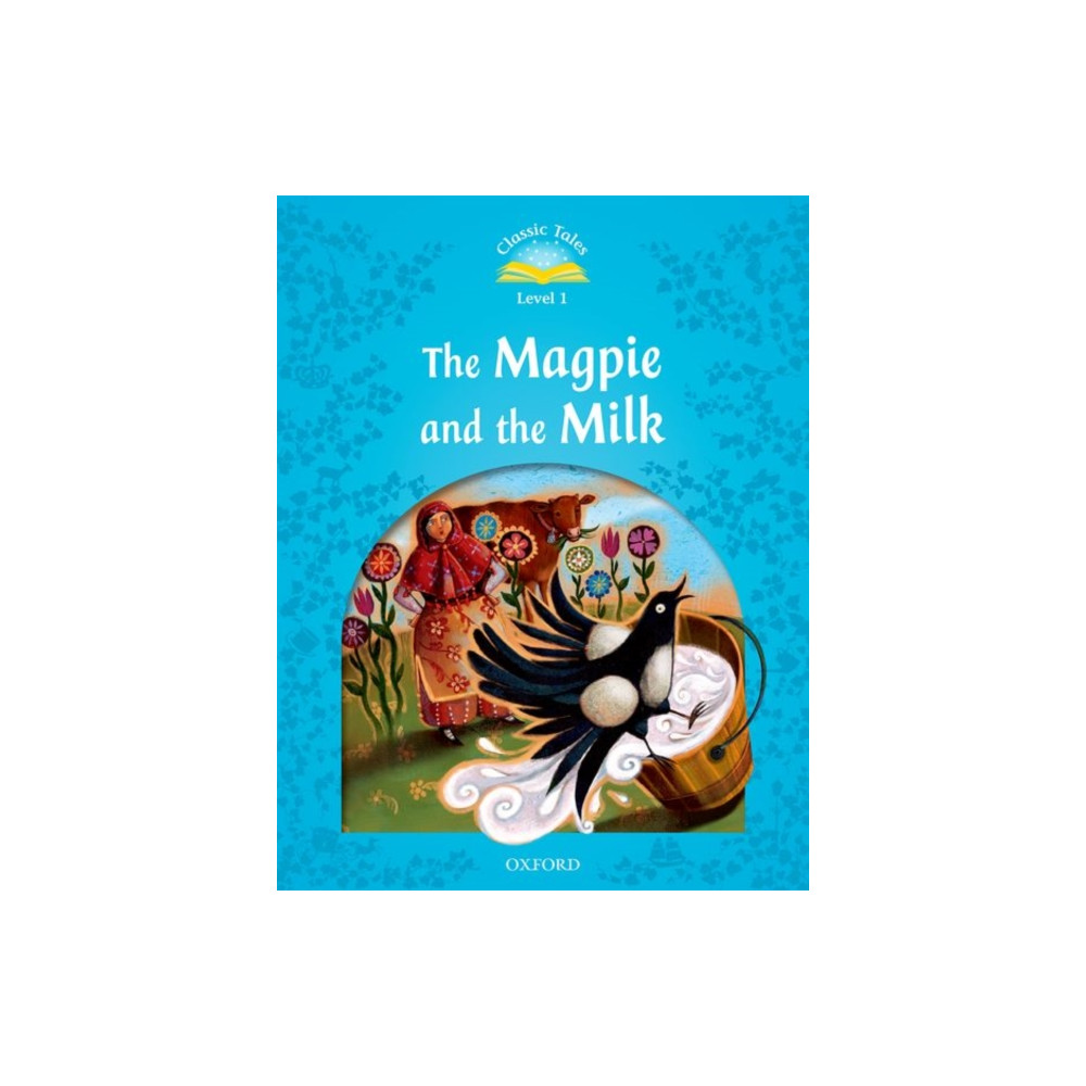 Produktbild för Classic Tales Second Edition: Level 1: The Magpie and the Milk (häftad, eng)