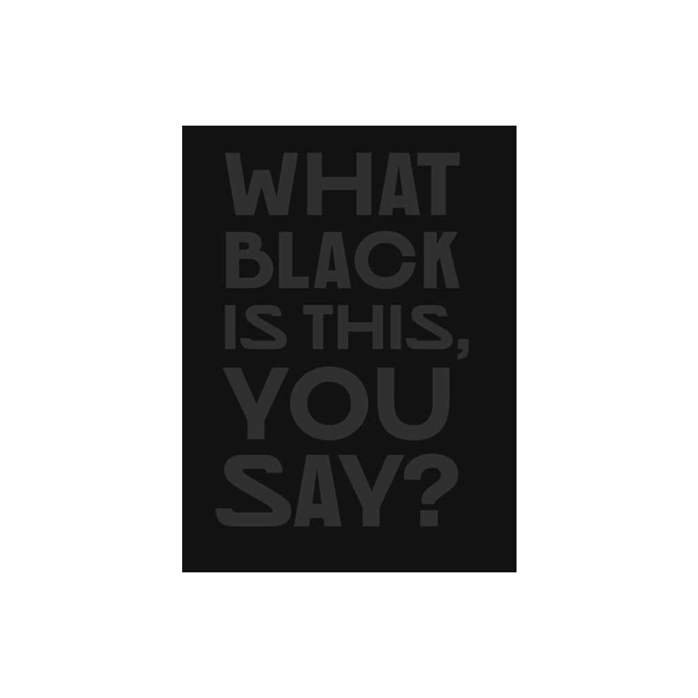 Produktbild för What Black Is This You Say? (inbunden, eng)