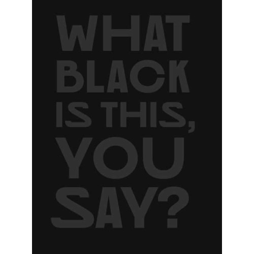 Mit press ltd What Black Is This You Say? (inbunden, eng)