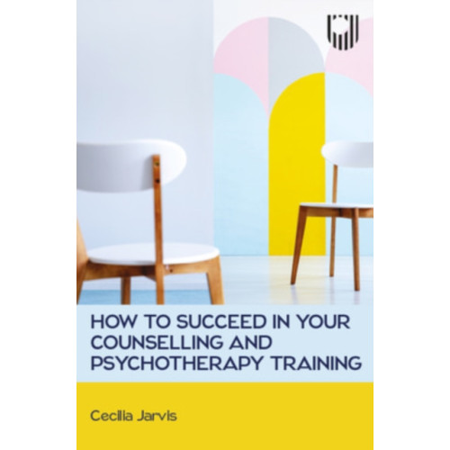 Open University Press How to Succeed in your Counselling and Psychotherapy Training (häftad, eng)