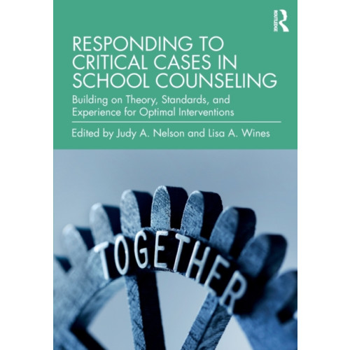 Responding to Critical Cases in School Counseling , Taylor & francis ltd (häftad, english)