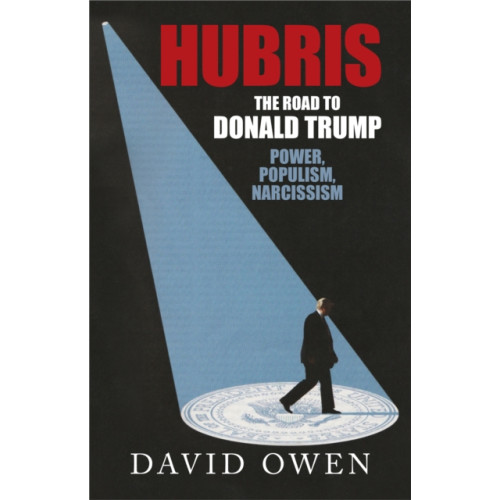 Methuen Publishing Ltd Hubris - The Road to Donald Trump (inbunden, eng)