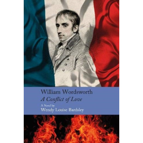 Methuen Publishing Ltd William Wordsworth - A Conflict of Love (inbunden, eng)