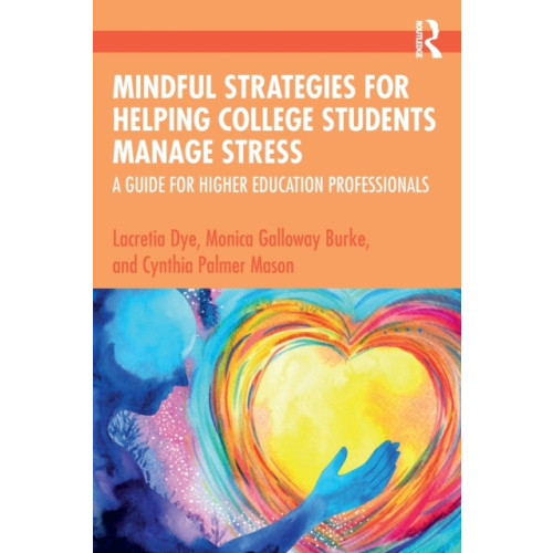 Taylor & francis ltd Mindful Strategies for Helping College Students Manage Stress (häftad, eng)