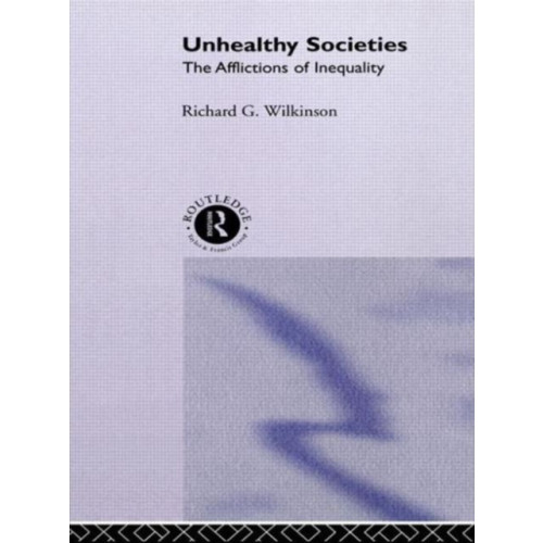 Taylor & francis ltd Unhealthy Societies (häftad, eng)