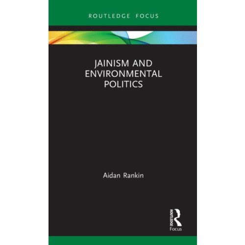 Taylor & francis ltd Jainism and Environmental Politics (inbunden, eng)