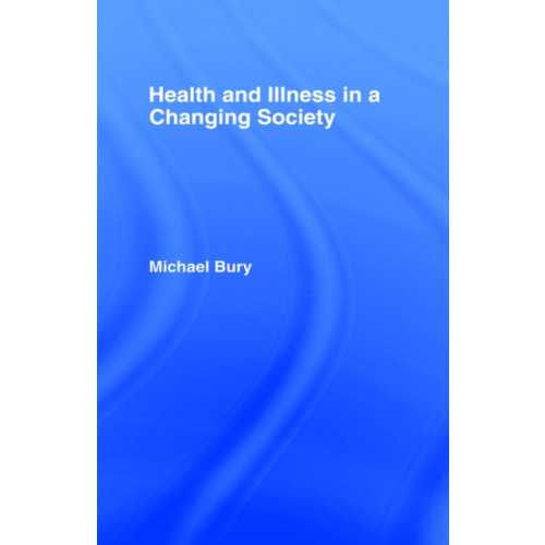 Taylor & francis ltd Health and Illness in a Changing Society (häftad, eng)