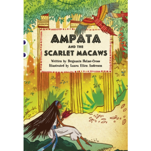 Pearson Education Limited Bug Club Independent Fiction Year 5 Blue A Ampata and Scarlet Macaws (häftad, eng)