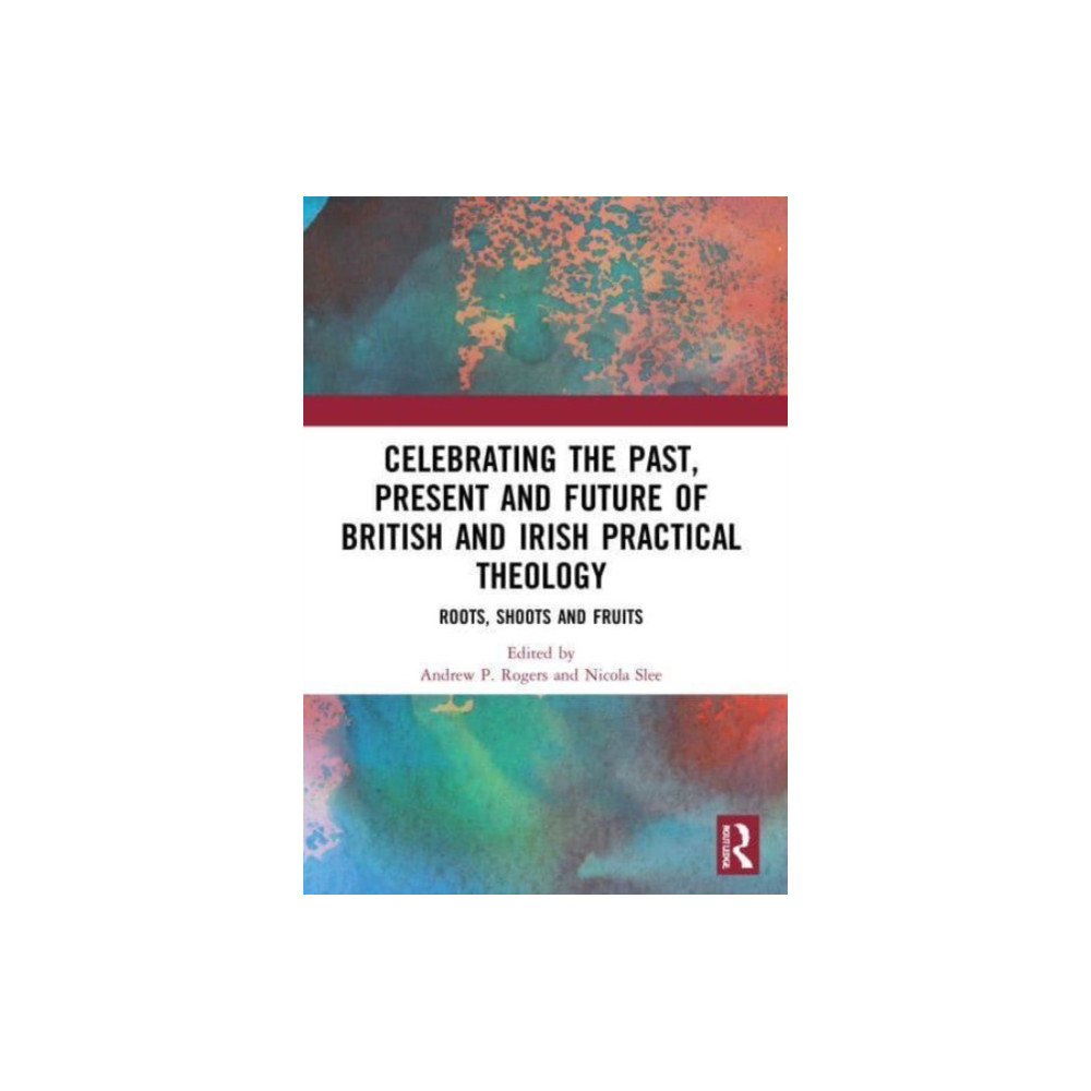 Produktbild för Celebrating the Past, Present and Future of British and Irish Practical Theology (häftad, eng)