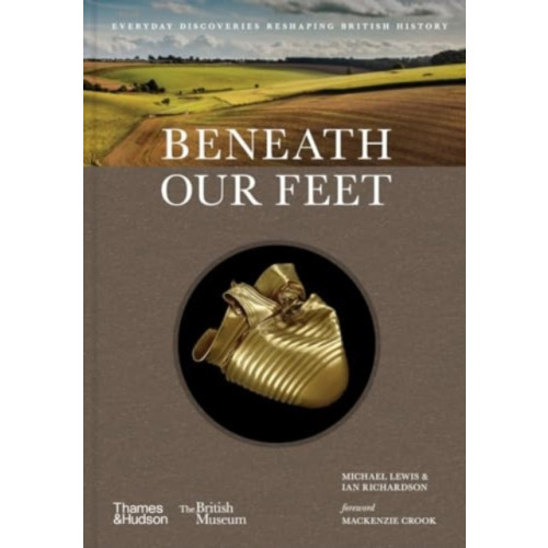 Thames & Hudson Ltd Beneath our Feet (inbunden, eng)