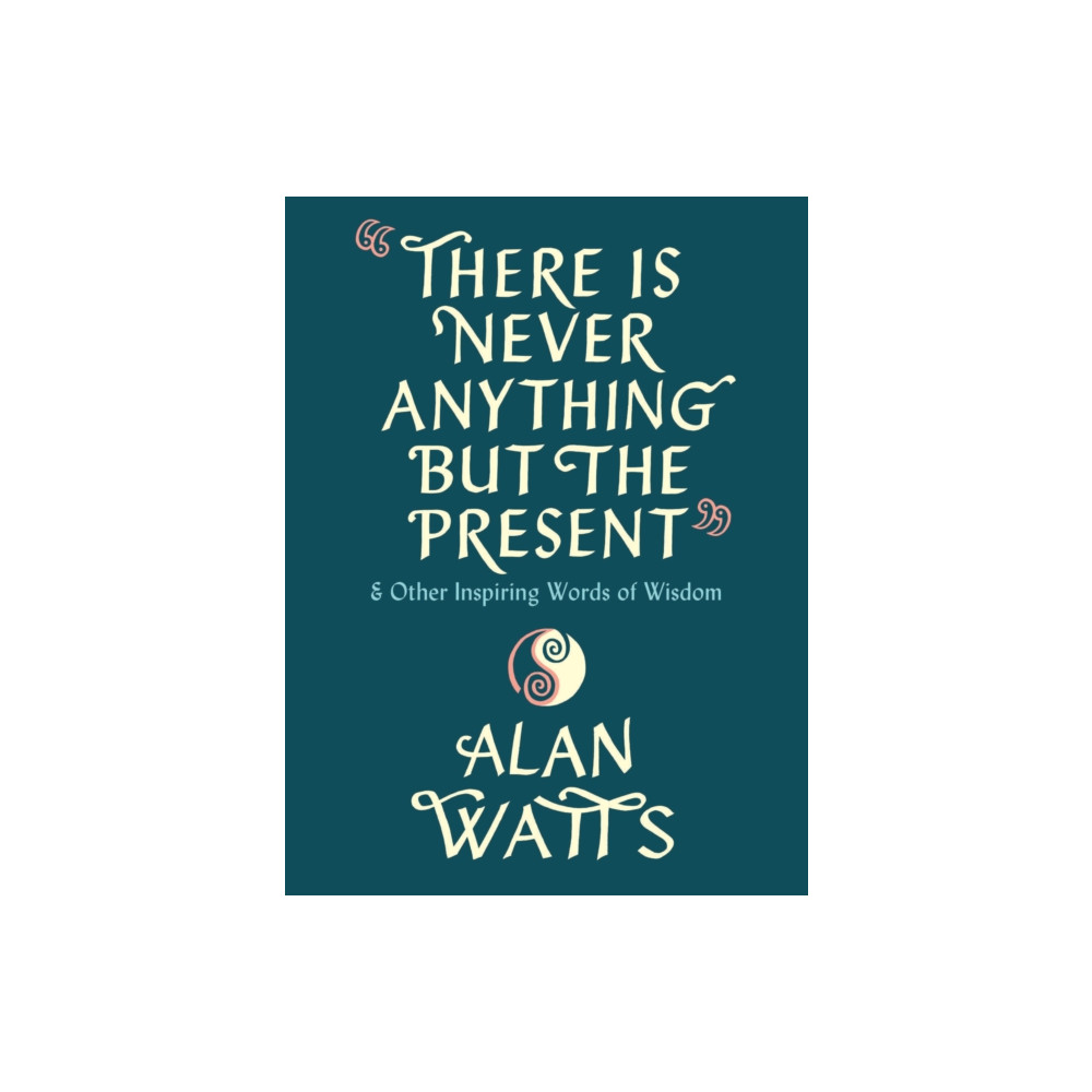 Produktbild för There Is Never Anything but the Present (häftad, eng)