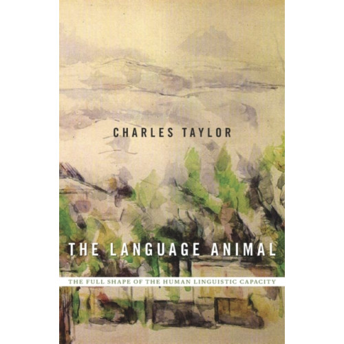 Harvard university press The Language Animal (inbunden, eng)