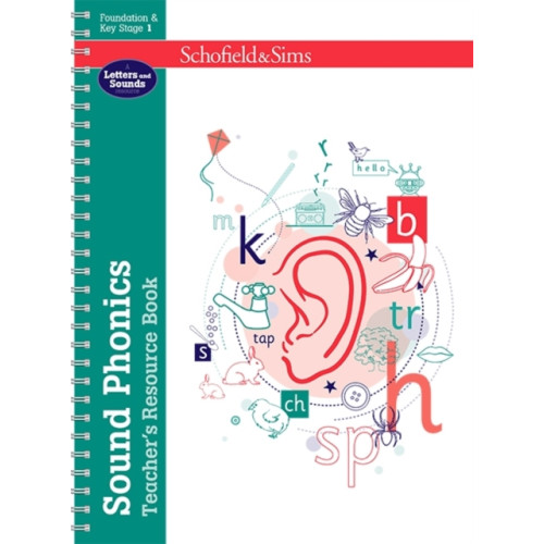 Schofield & Sims Ltd Sound Phonics Teacher's Resource Book: EYFS/KS1, Ages 4-7 (bok, spiral, eng)