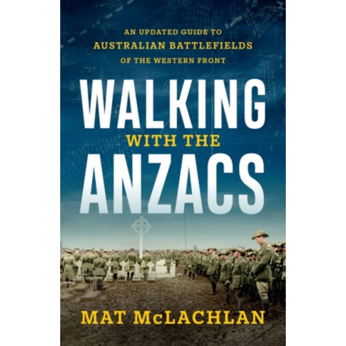 Hachette Australia Walking with the Anzacs (häftad, eng)
