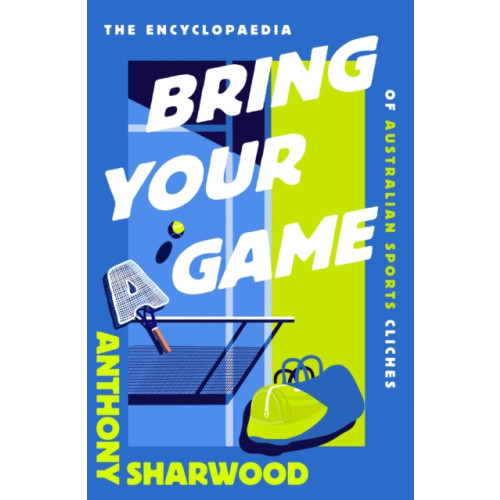 Hachette Australia Bring Your A Game (inbunden, eng)