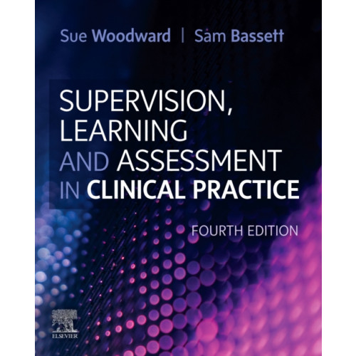 Elsevier Health Sciences Supervision, Learning and Assessment in Clinical Practice (häftad, eng)